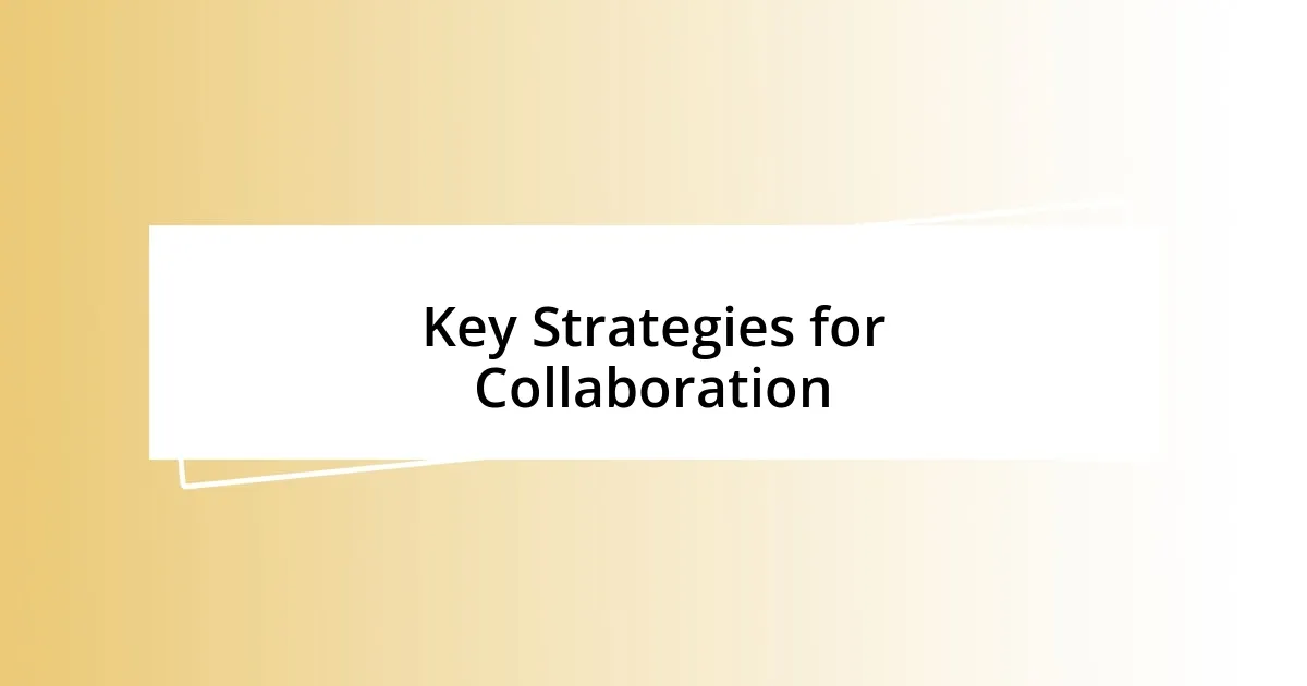 Key Strategies for Collaboration