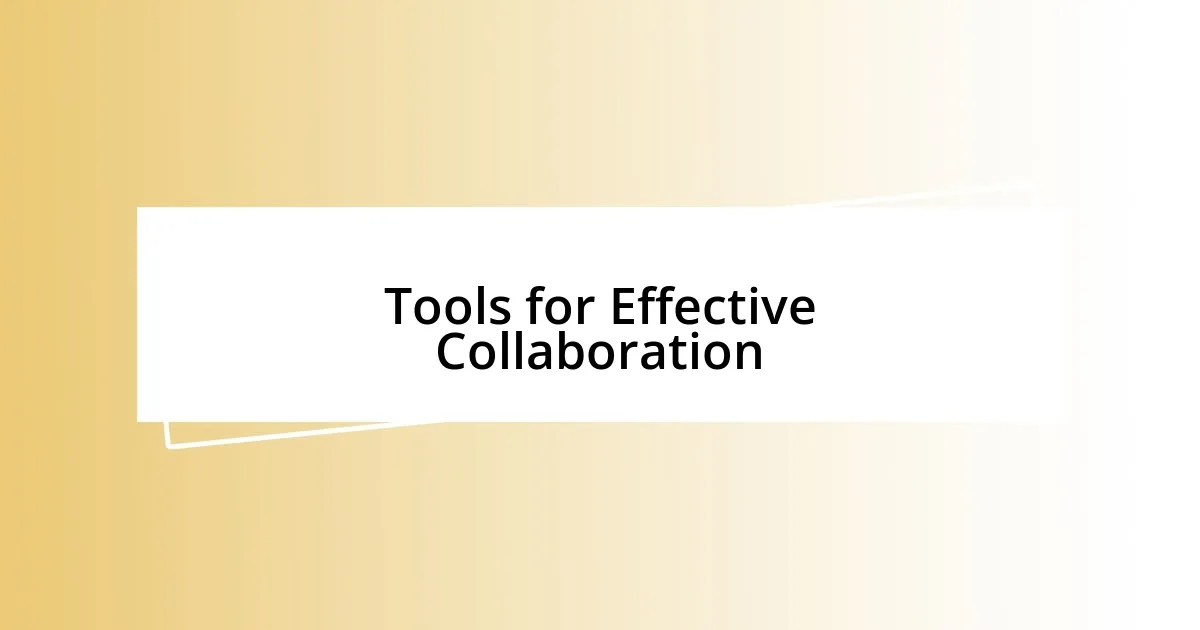 Tools for Effective Collaboration