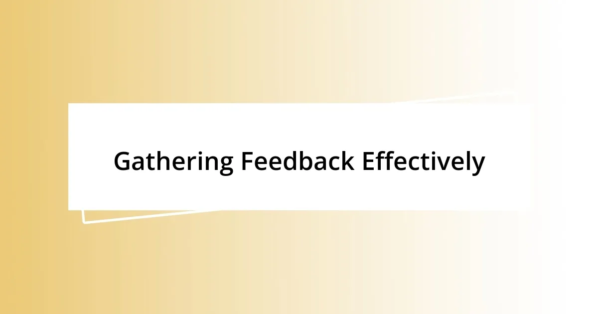 Gathering Feedback Effectively