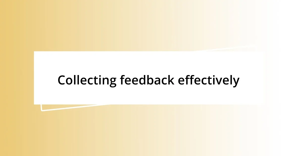 Collecting feedback effectively