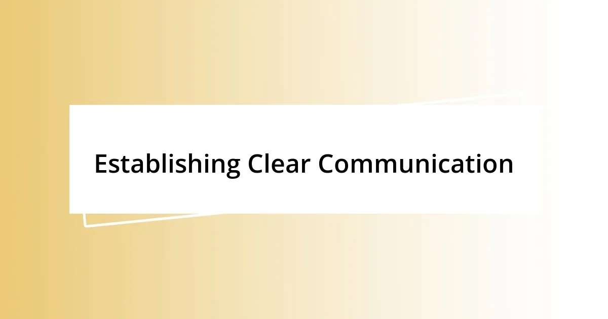 Establishing Clear Communication