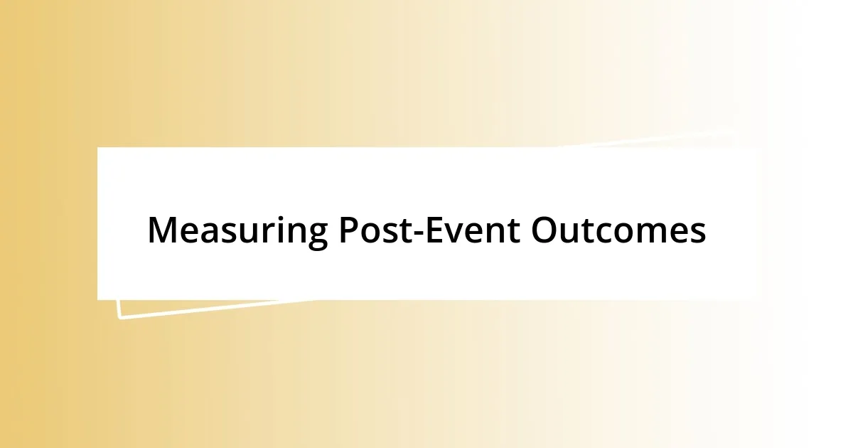 Measuring Post-Event Outcomes