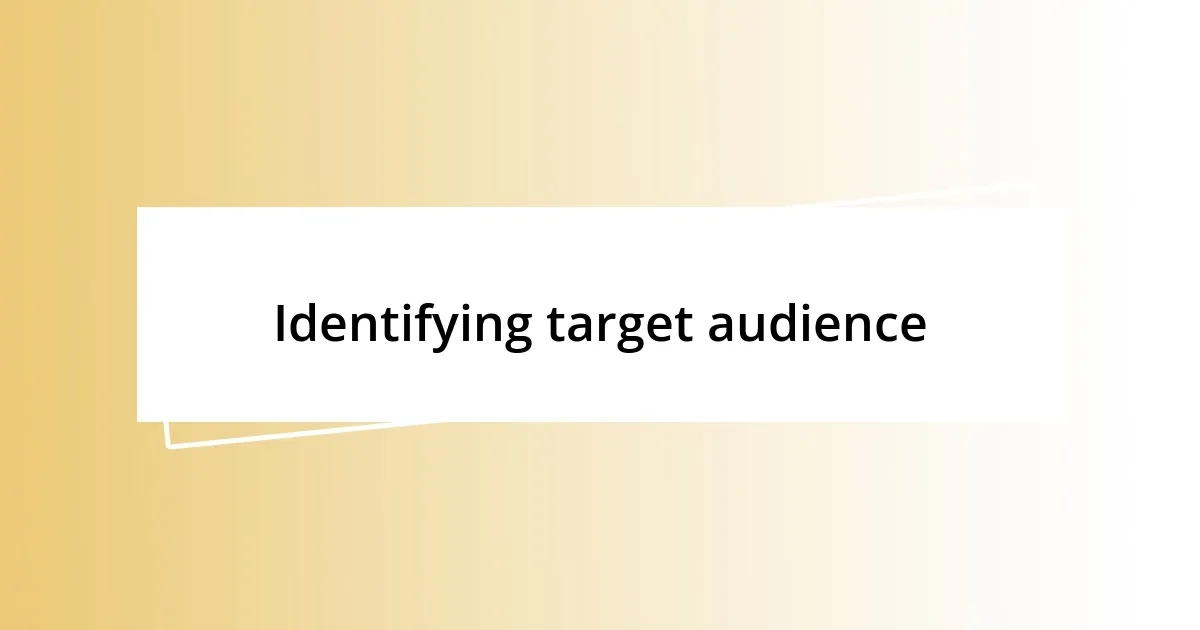 Identifying target audience