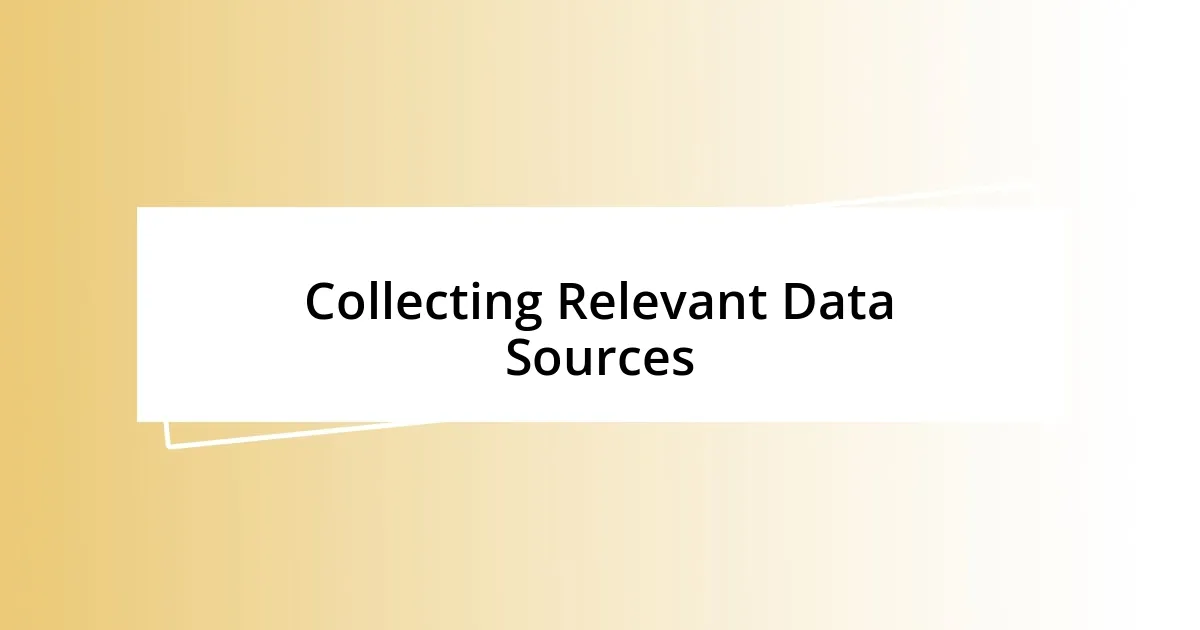 Collecting Relevant Data Sources