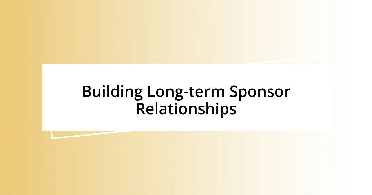 Building Long-term Sponsor Relationships