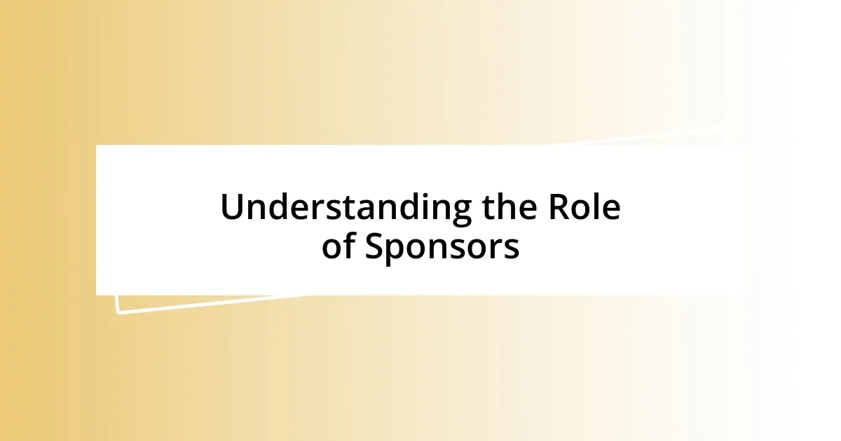 Understanding the Role of Sponsors