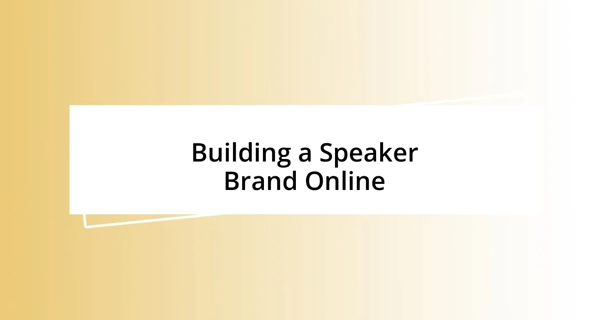 Building a Speaker Brand Online