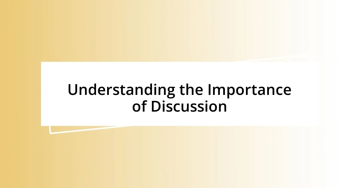 Understanding the Importance of Discussion