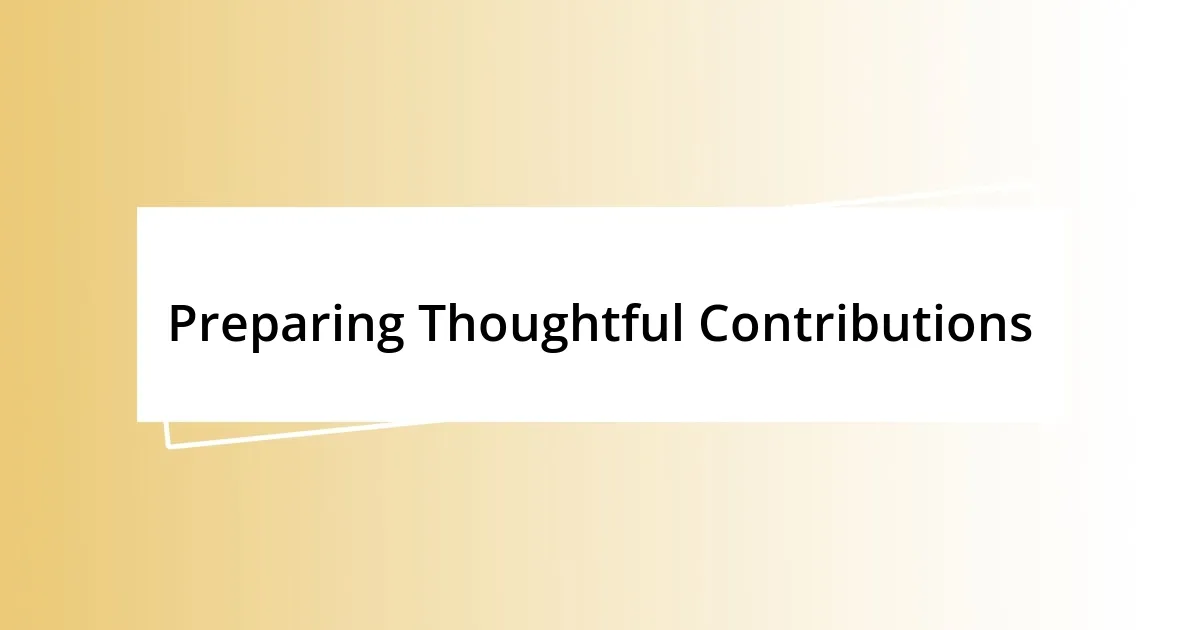 Preparing Thoughtful Contributions