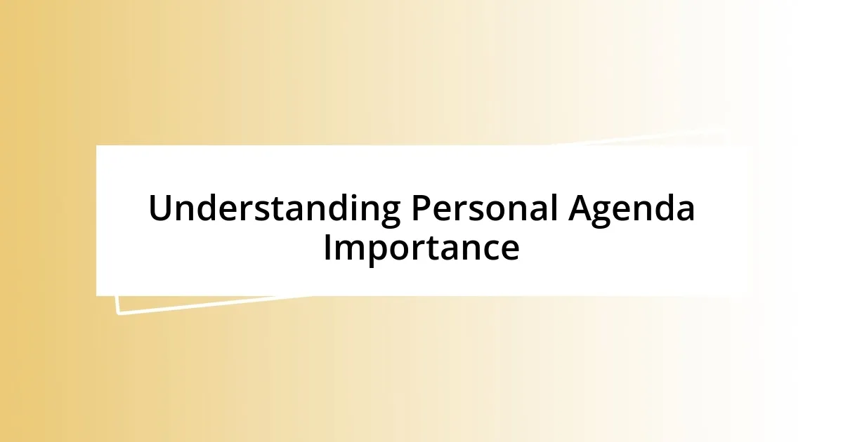 Understanding Personal Agenda Importance