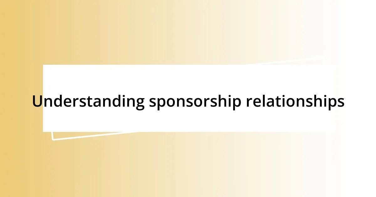 Understanding sponsorship relationships