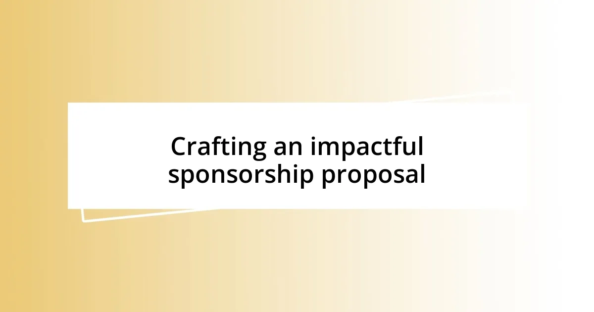 Crafting an impactful sponsorship proposal