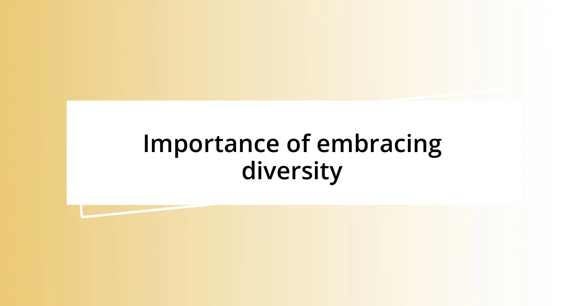 Importance of embracing diversity