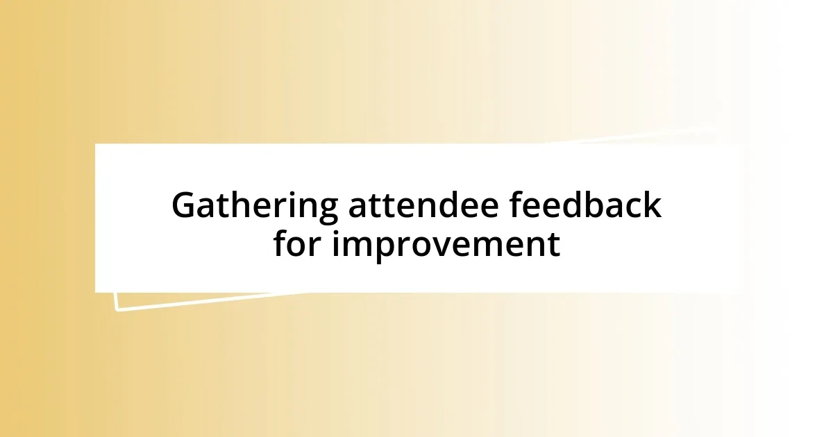 Gathering attendee feedback for improvement