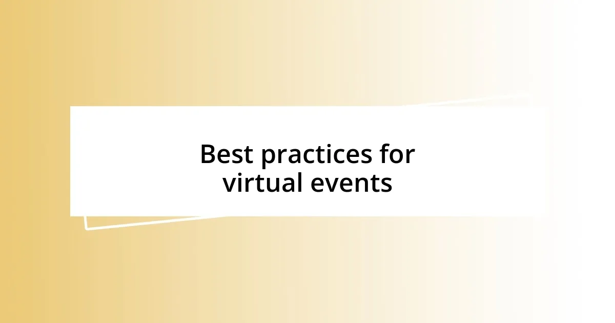 Best practices for virtual events