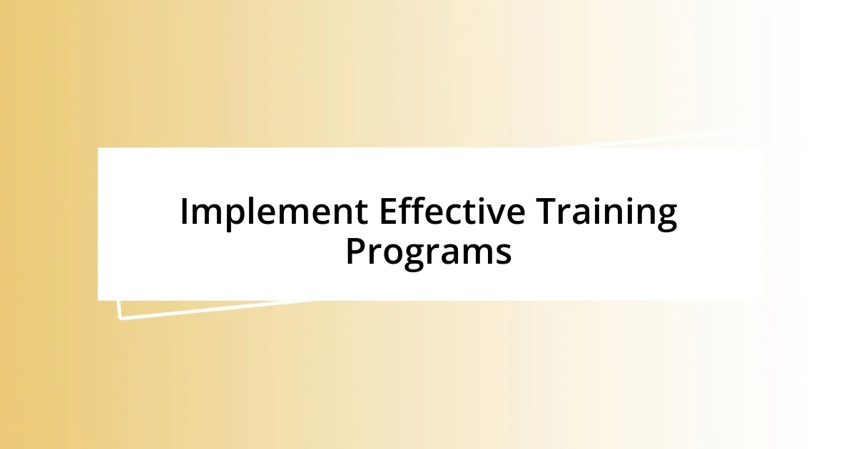 Implement Effective Training Programs