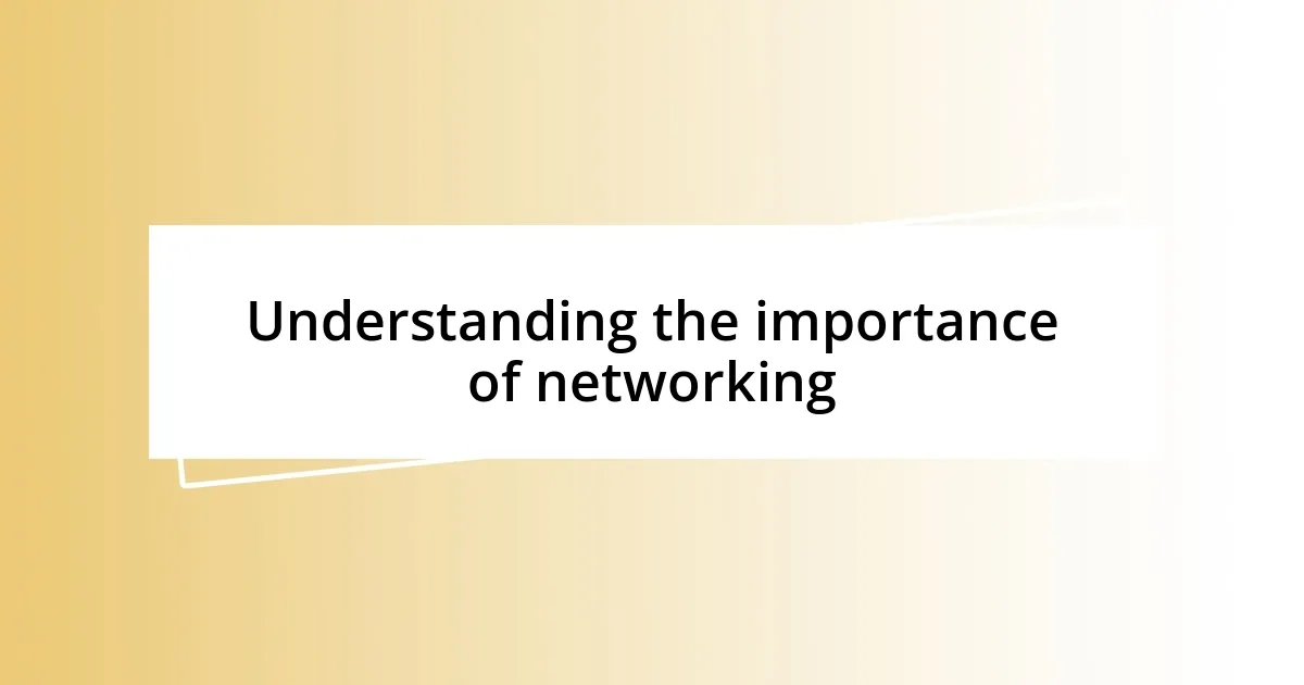 Understanding the importance of networking