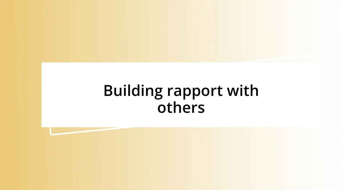 Building rapport with others