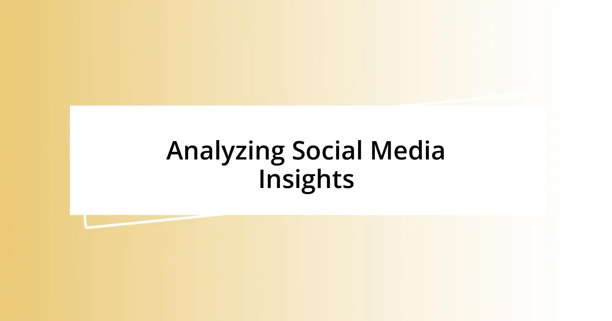 Analyzing Social Media Insights