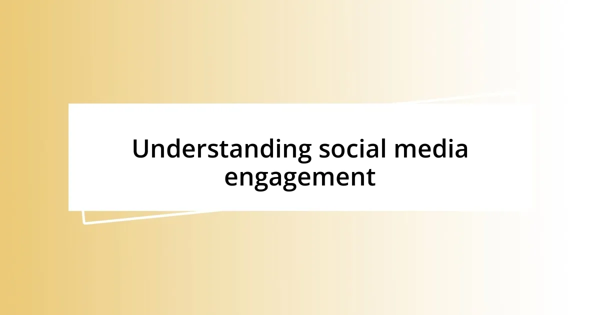 Understanding social media engagement