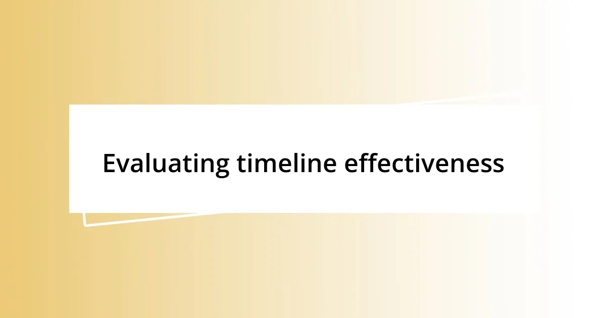 Evaluating timeline effectiveness