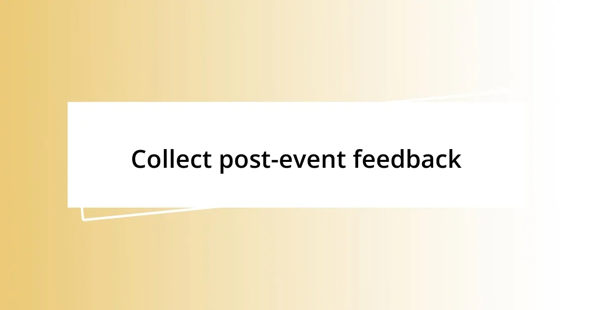 Collect post-event feedback