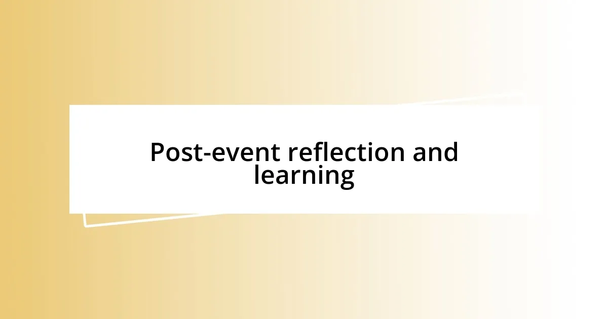 Post-event reflection and learning