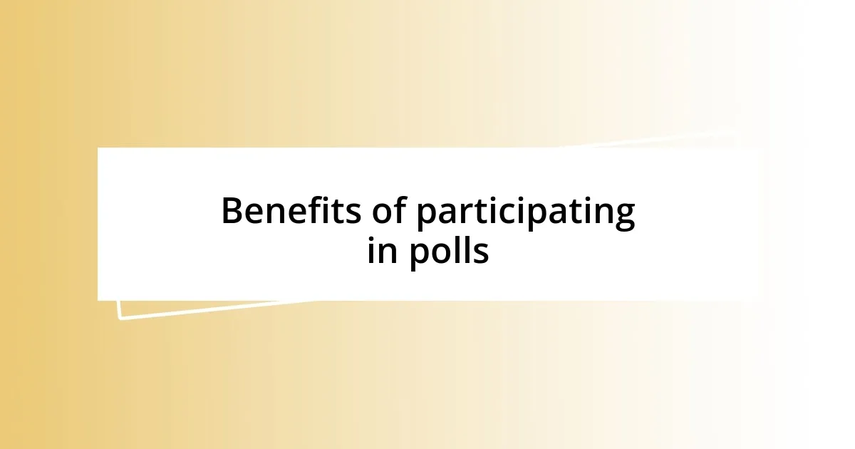 Benefits of participating in polls