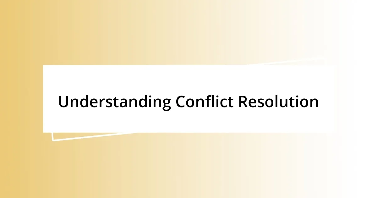 Understanding Conflict Resolution