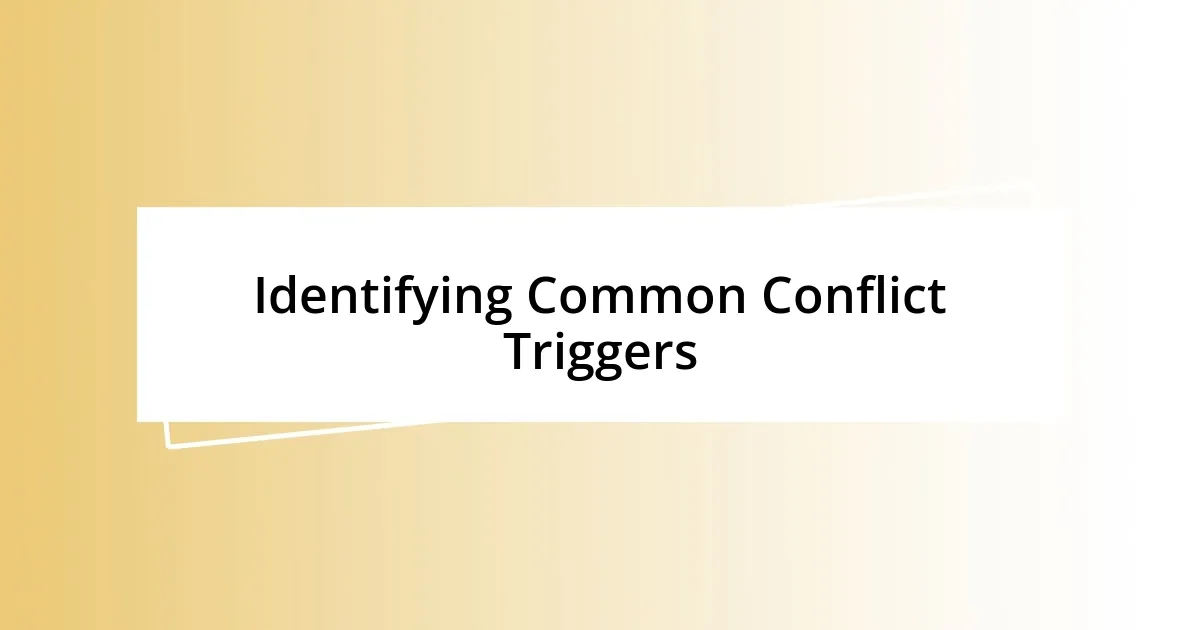 Identifying Common Conflict Triggers