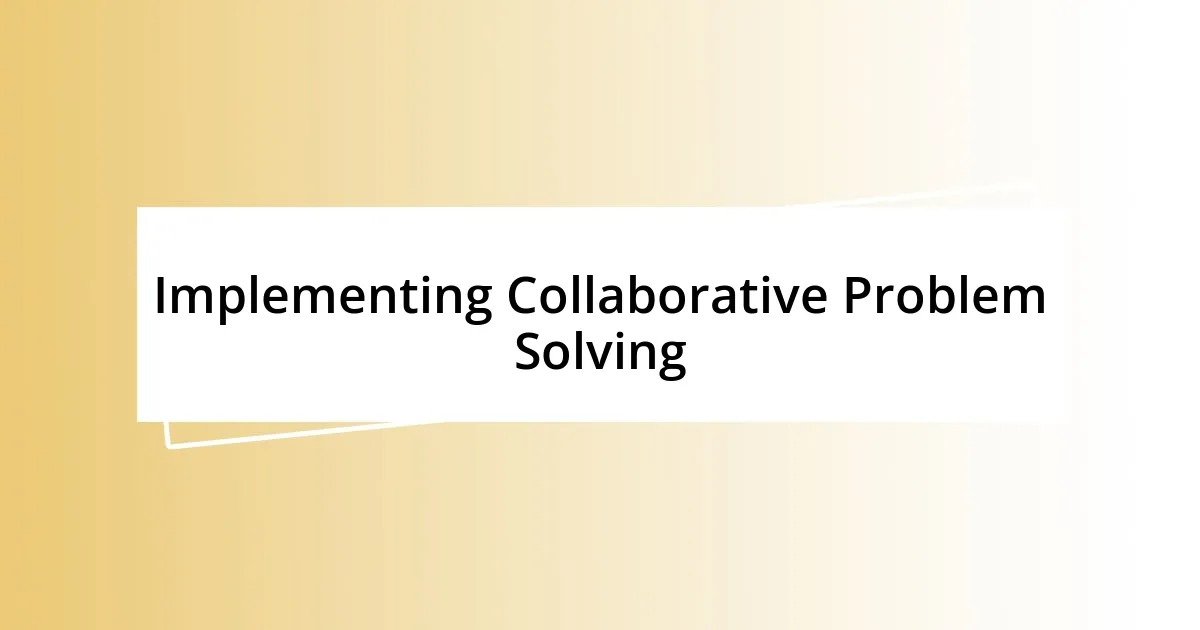 Implementing Collaborative Problem Solving