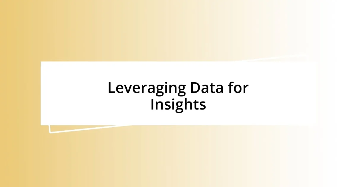 Leveraging Data for Insights