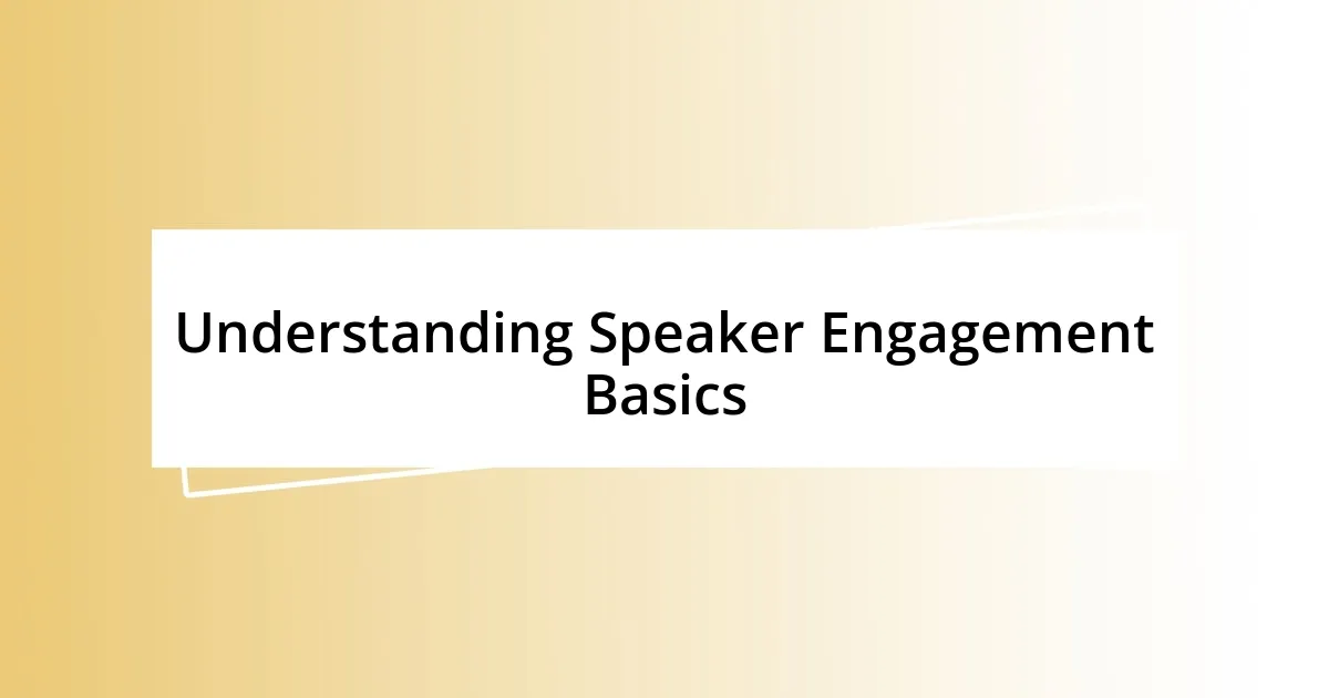 Understanding Speaker Engagement Basics