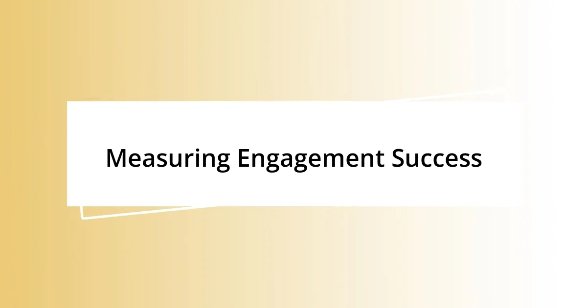 Measuring Engagement Success