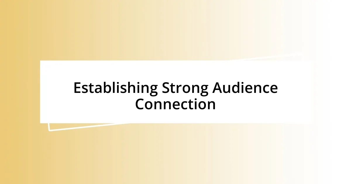 Establishing Strong Audience Connection