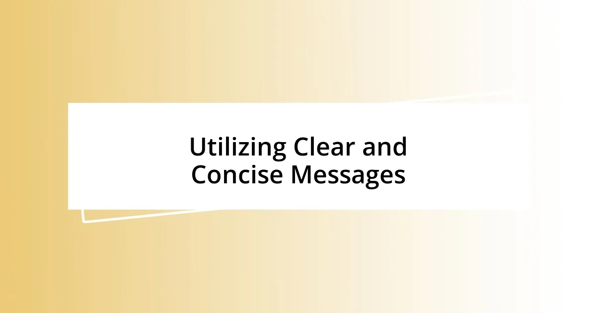 Utilizing Clear and Concise Messages