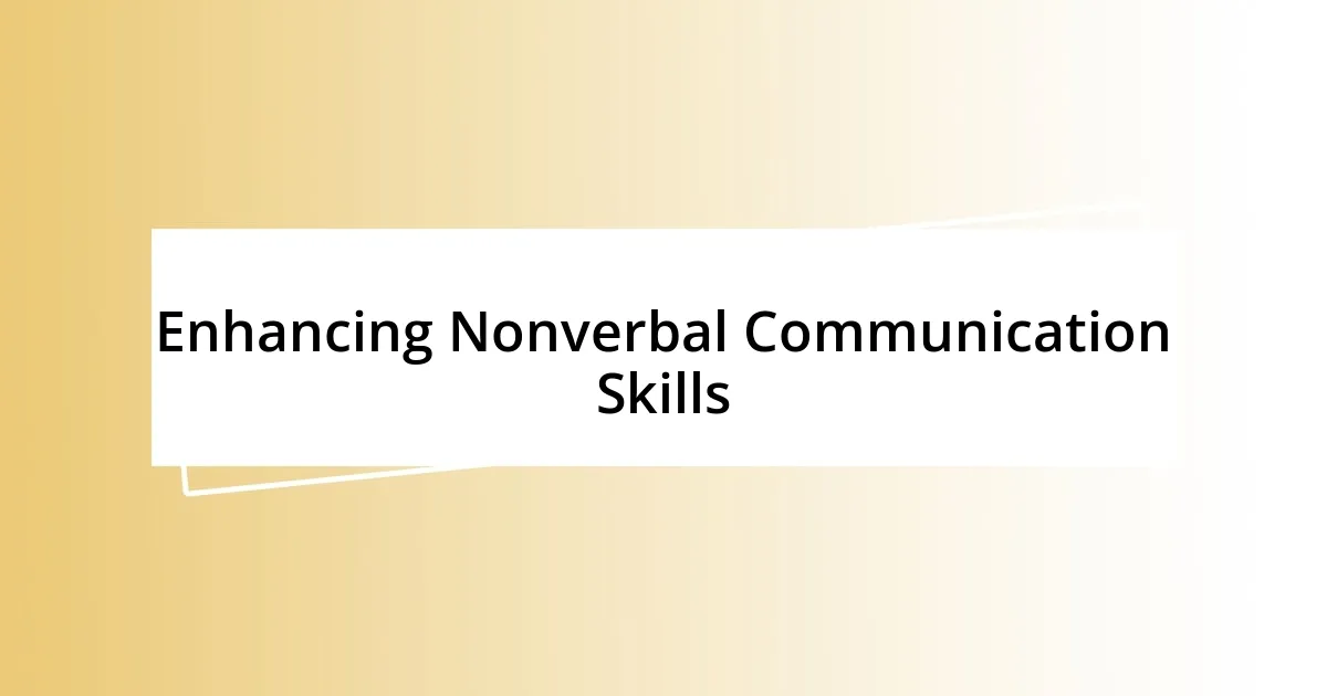 Enhancing Nonverbal Communication Skills