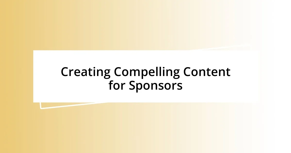 Creating Compelling Content for Sponsors