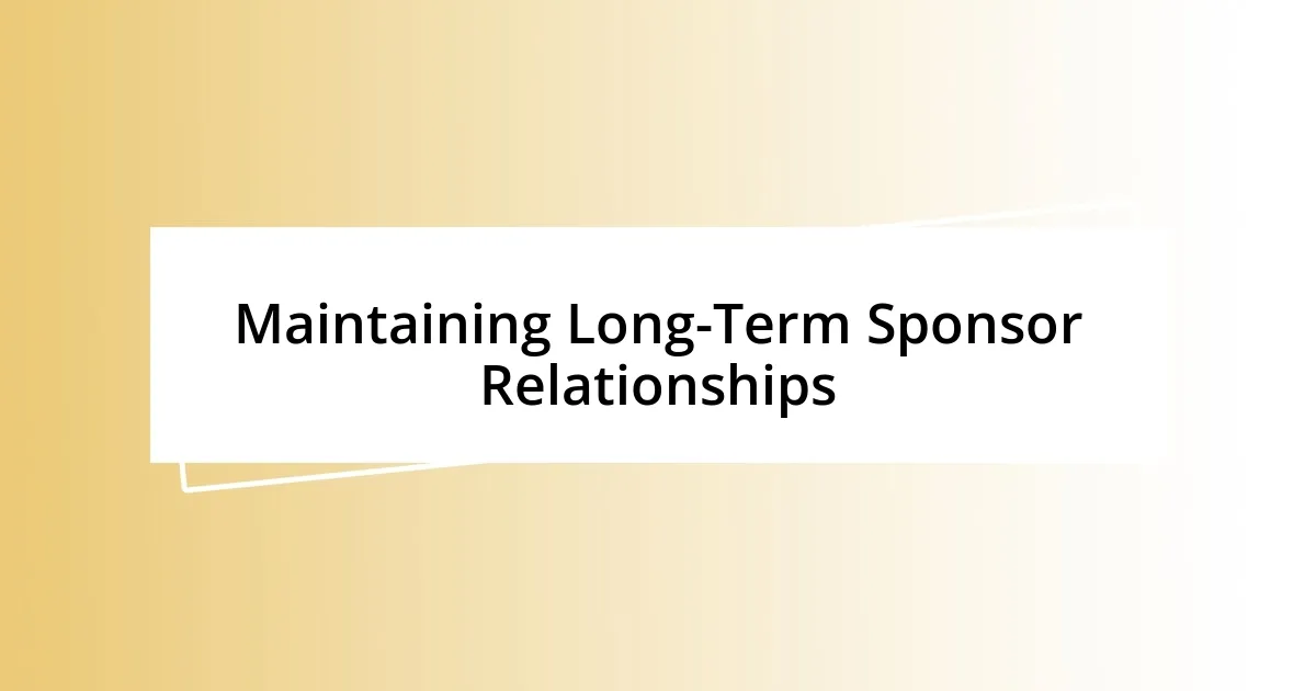 Maintaining Long-Term Sponsor Relationships