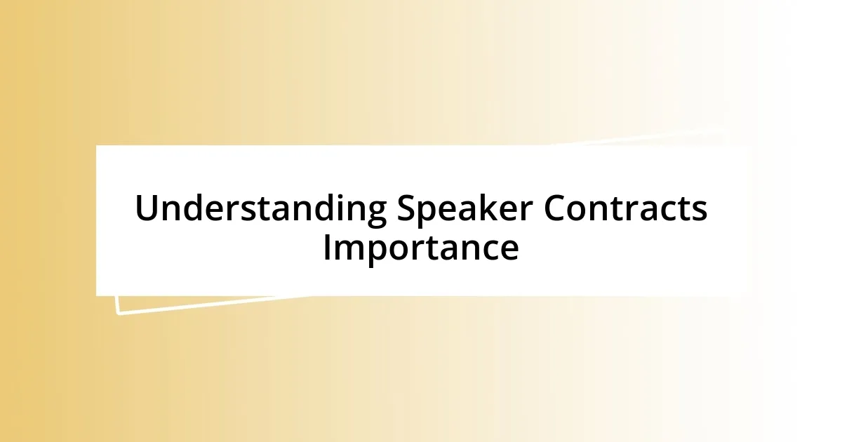 Understanding Speaker Contracts Importance