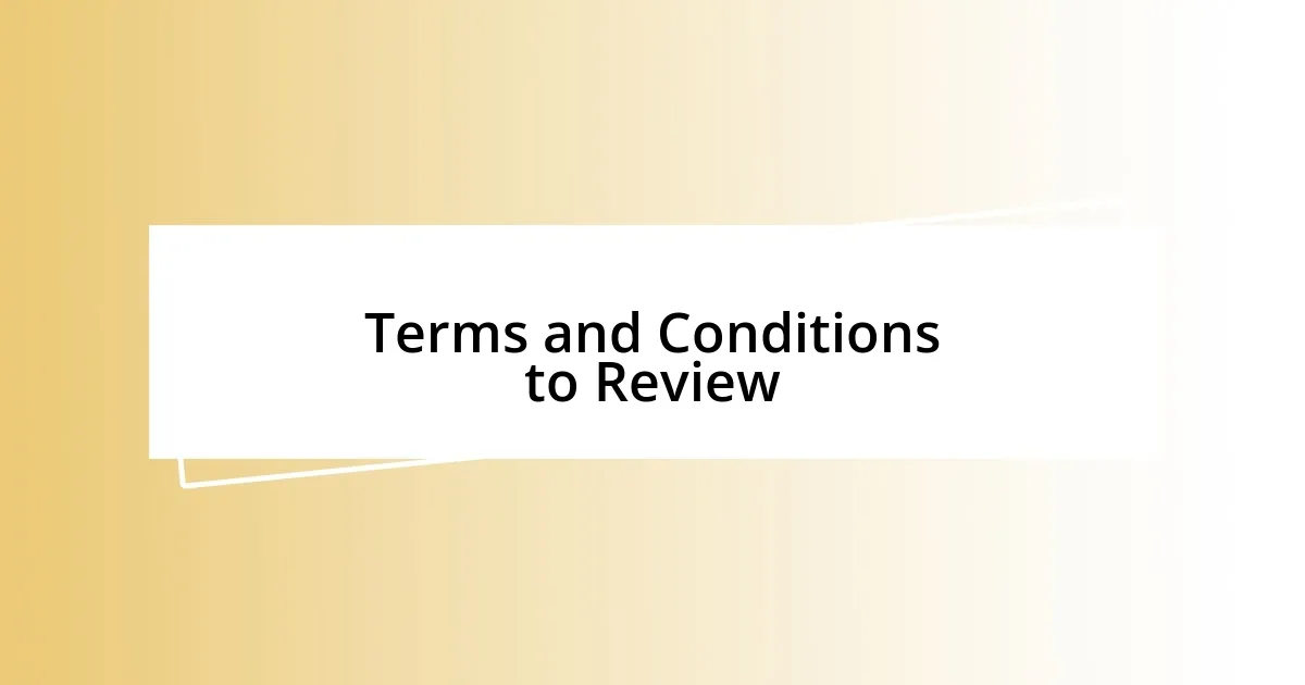 Terms and Conditions to Review