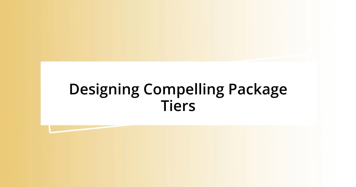 Designing Compelling Package Tiers