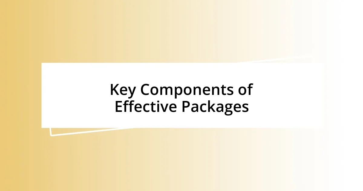 Key Components of Effective Packages