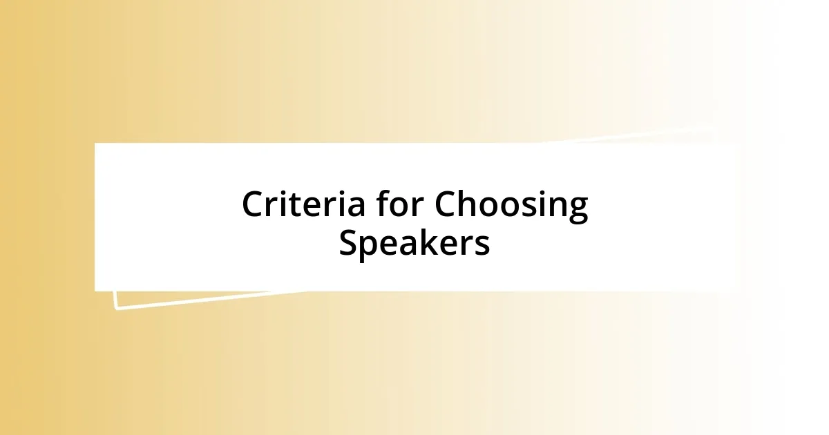 Criteria for Choosing Speakers