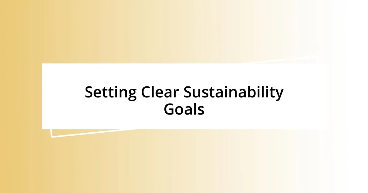 Setting Clear Sustainability Goals