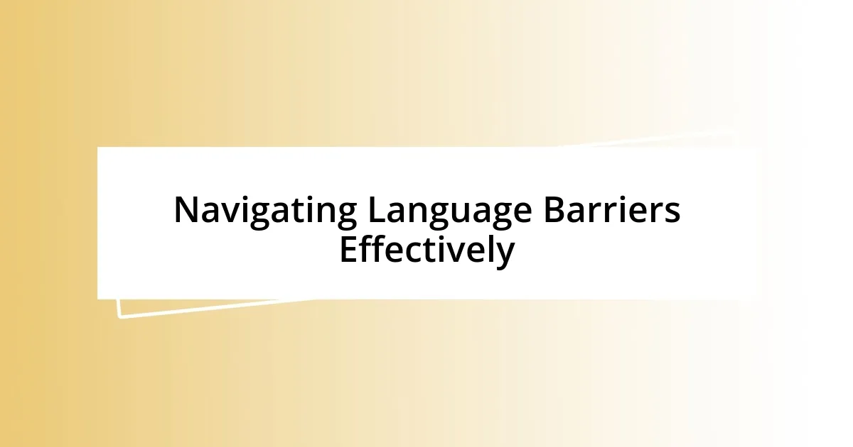 Navigating Language Barriers Effectively