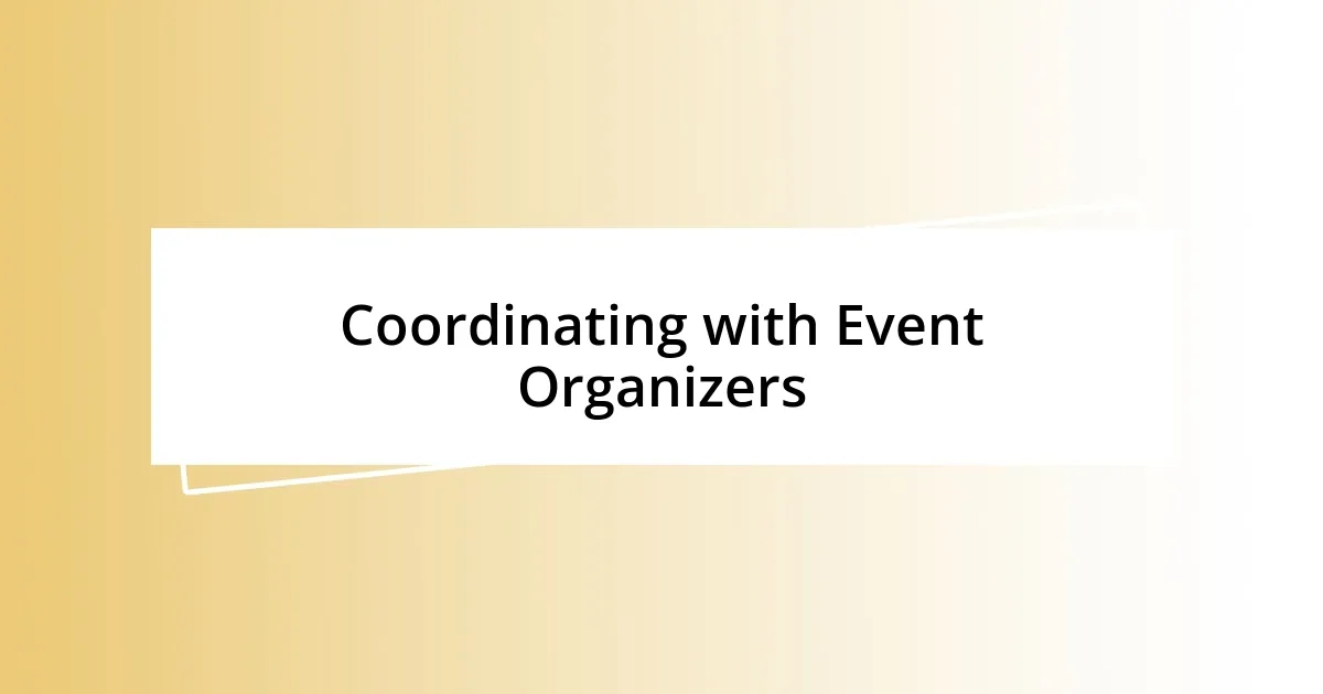 Coordinating with Event Organizers