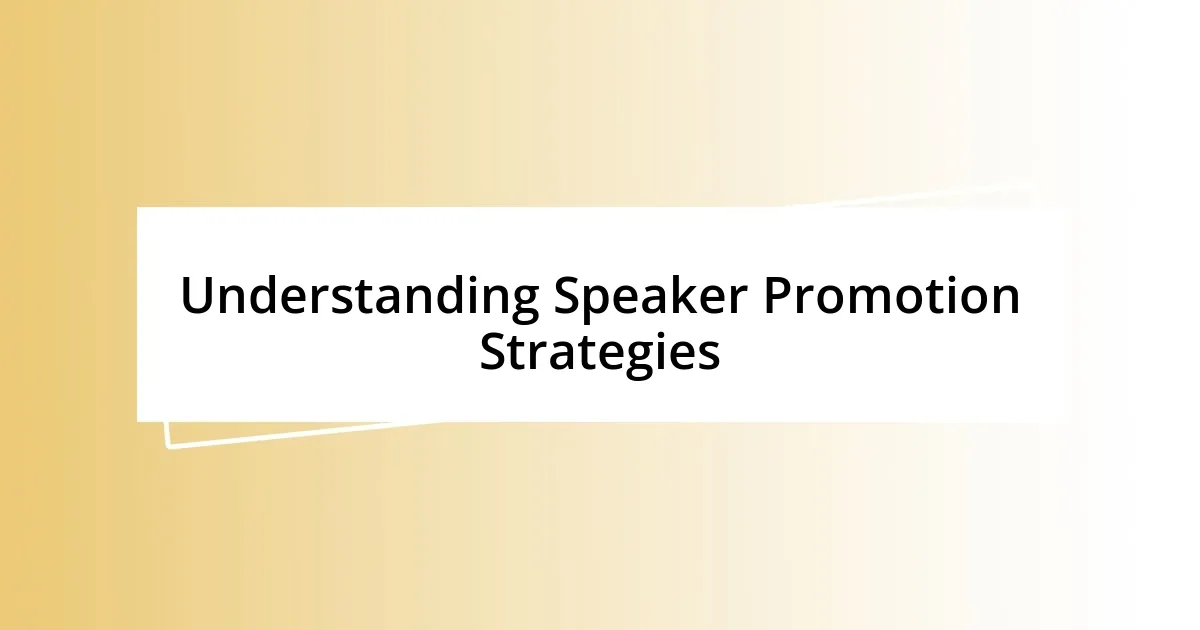 Understanding Speaker Promotion Strategies