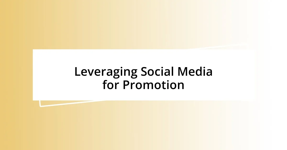 Leveraging Social Media for Promotion