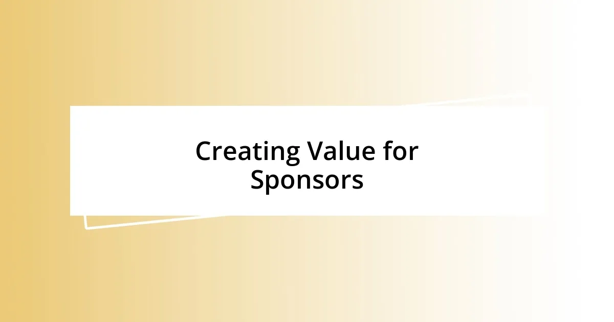 Creating Value for Sponsors